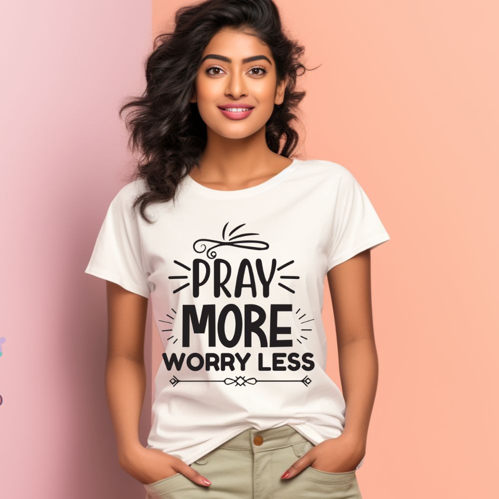 Women's Pray More Worry Less Design Printed T-Shirt