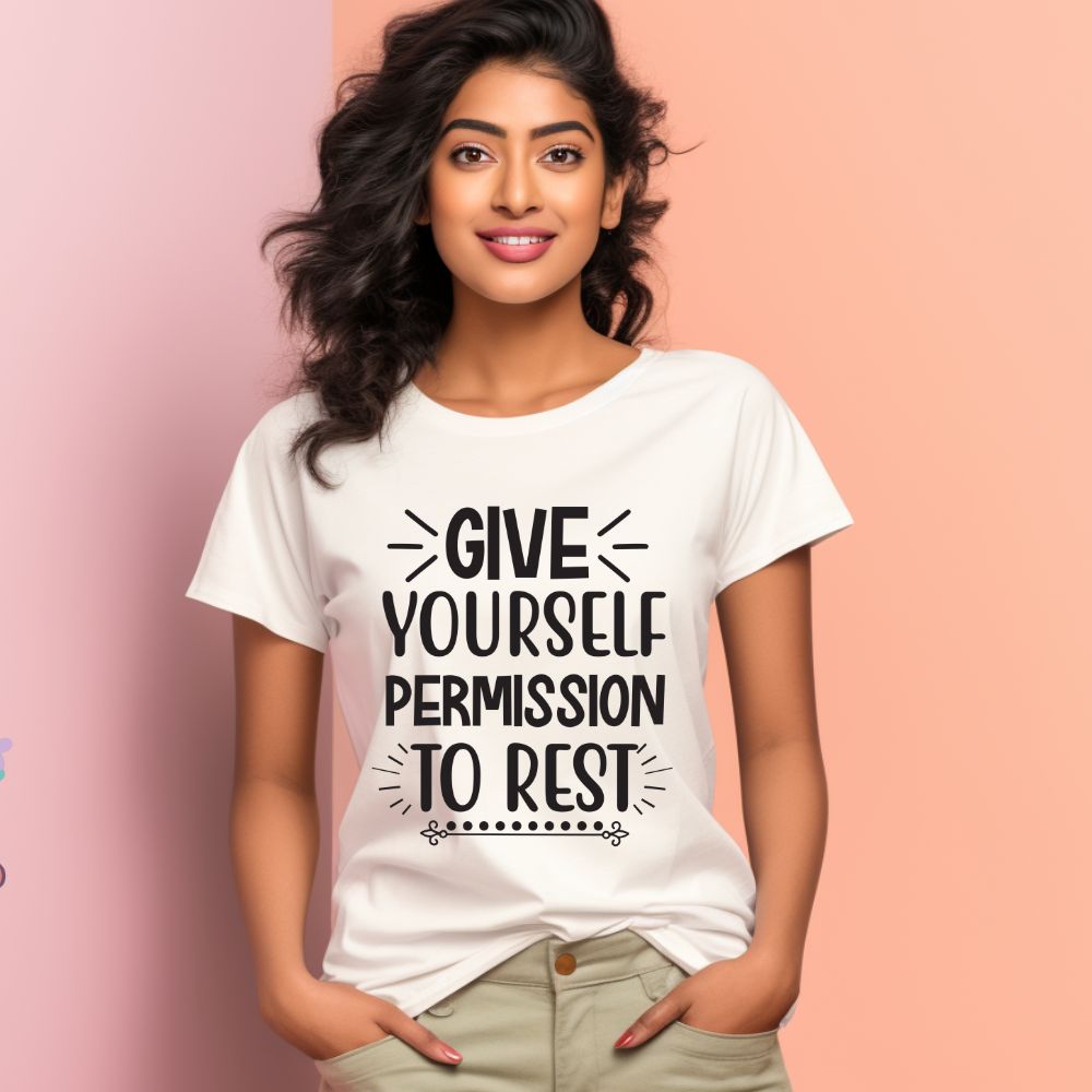 Women's Give Yourself Permission To Rest Design Printed T-Shirt