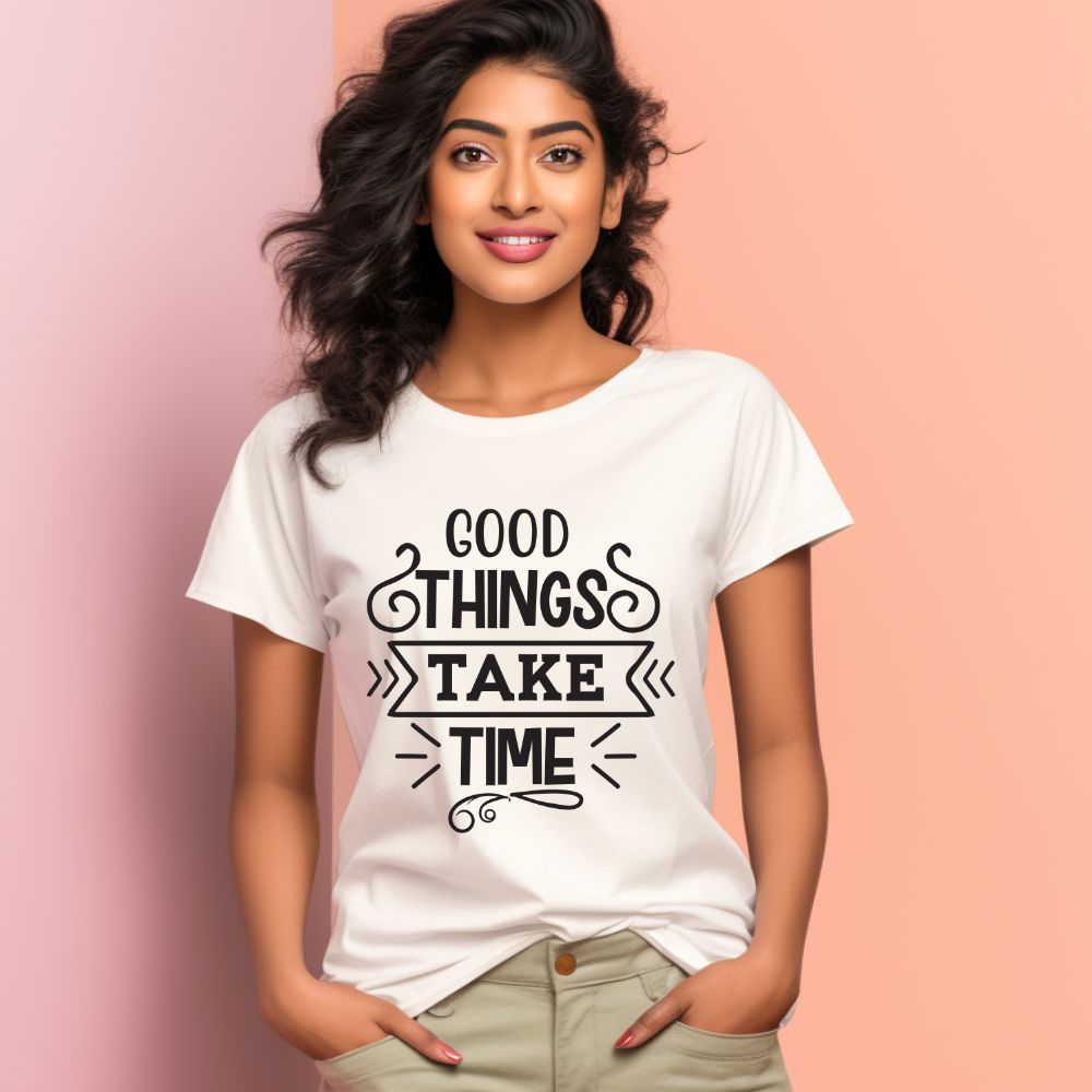 Women's Good Things Take Time Design Printed T-Shirt