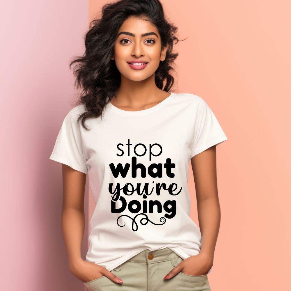 Women's Stop What You Are Doing Design Printed T-Shirt Main image