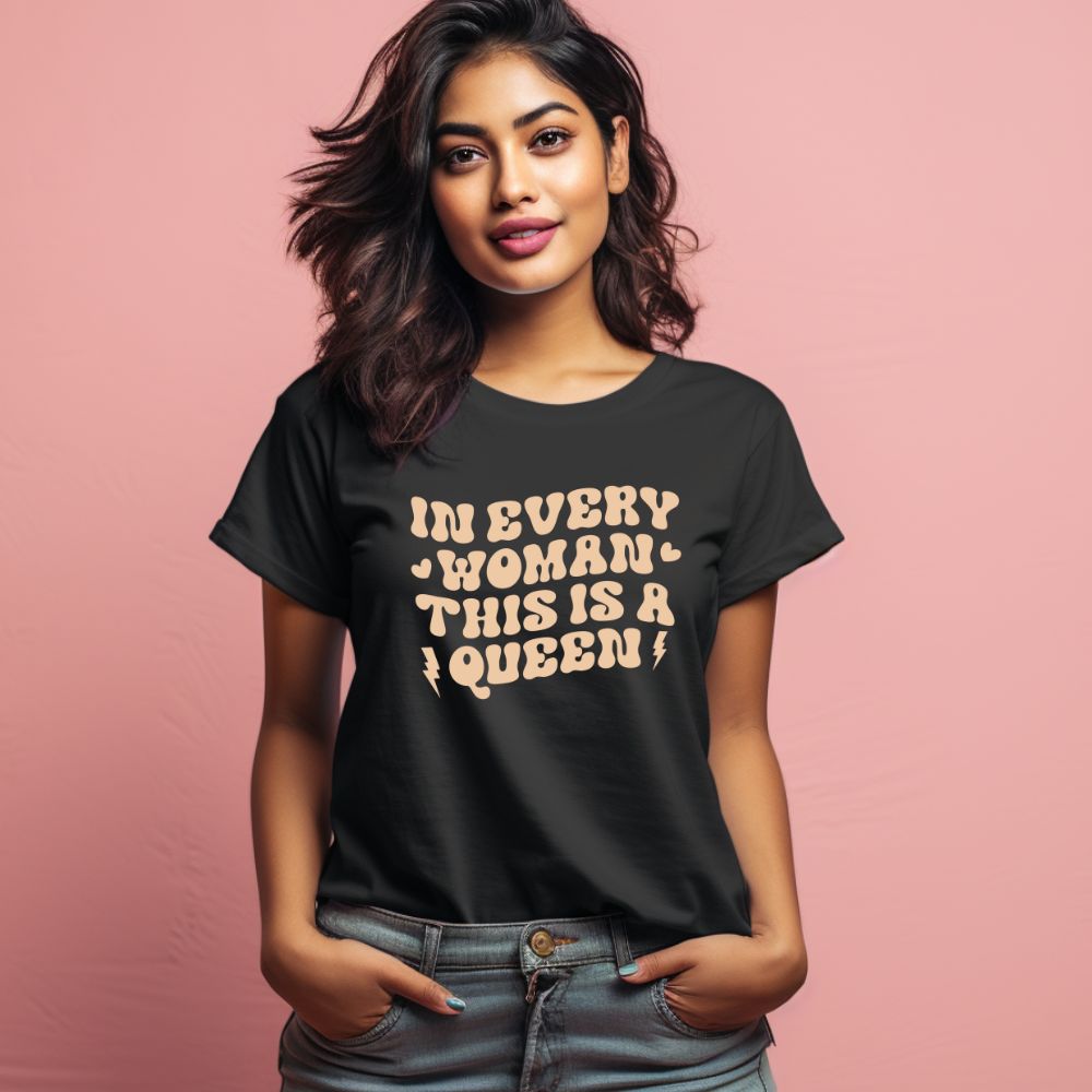 Women's In Every Woman This Is A Queen Design Printed T-Shirt