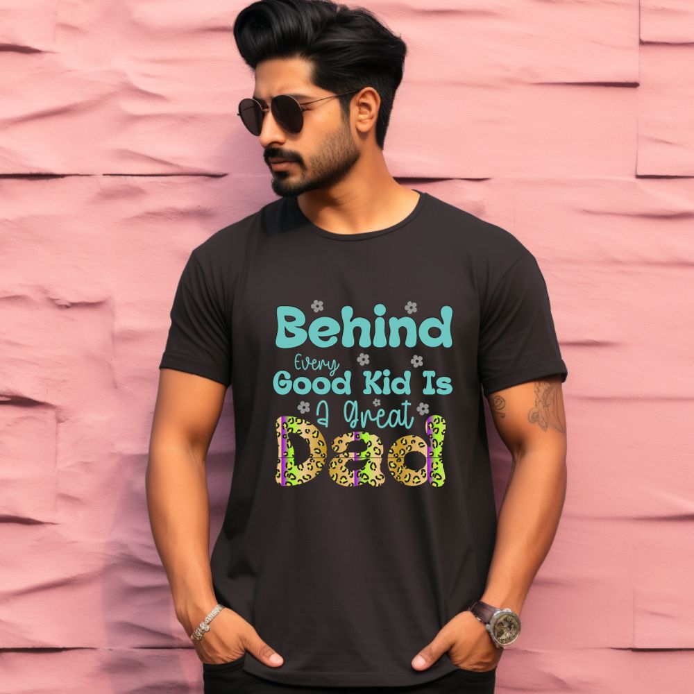 Men's Behind Every Good Kid Is a Great Dad Design Printed T-Shirt Main image