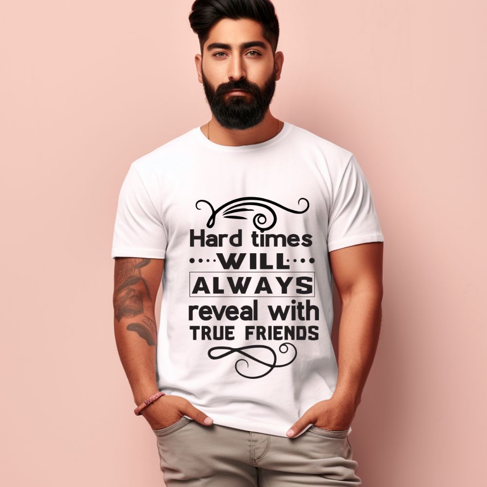 Men's Hard Times Will Always Reveal With True Friends Design Printed T-Shirt Main image