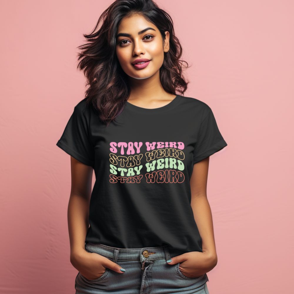 Women's Stay Weired Design Printed T-Shirt