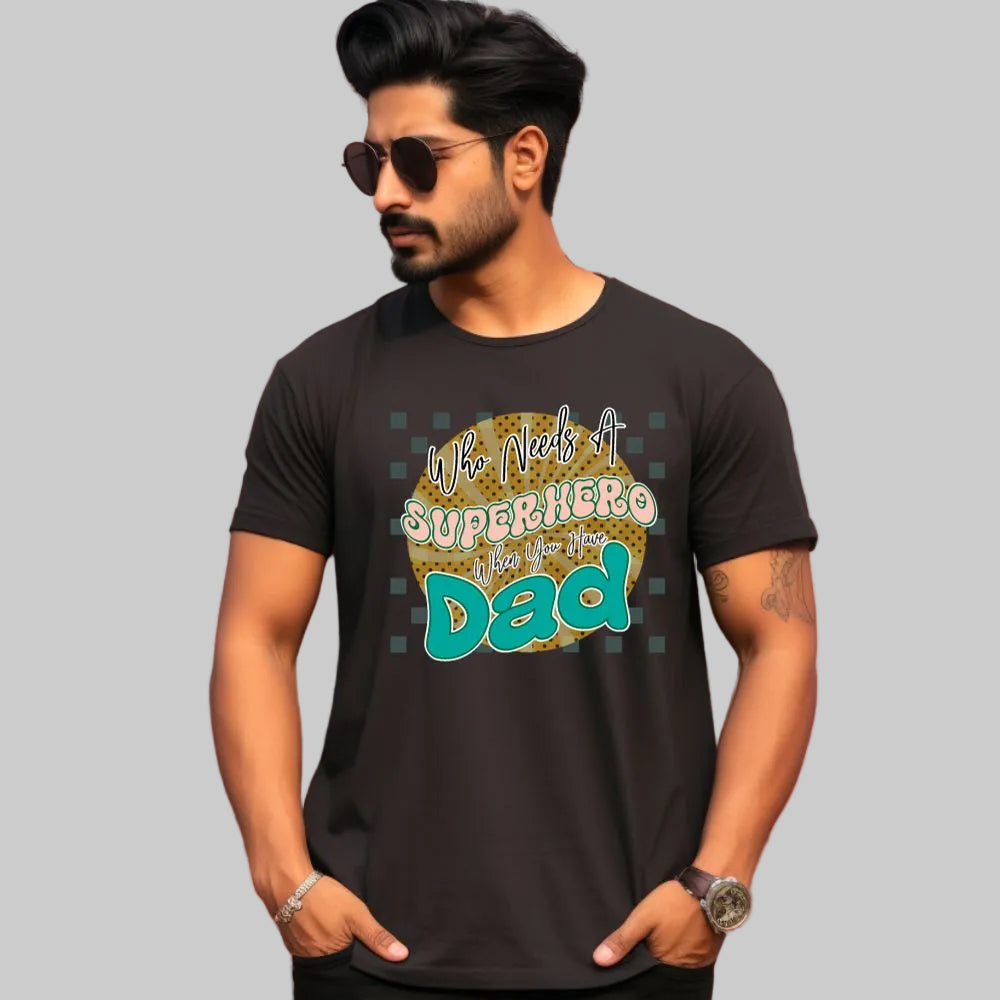 Men's Who Needs A Super Hero Design Printed T-Shirt