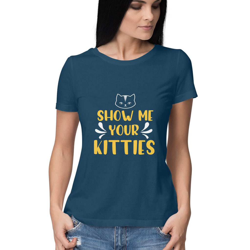 Women's Show Me Your Kitties Graphics Printed T-Shirt