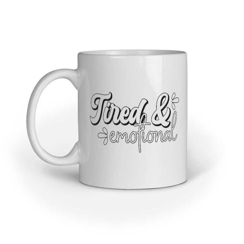 Tired and Emotional Quote Printed Mugs from Creativeya