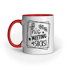 This meeting Sucks Quote Printed Mugs from Creativeya