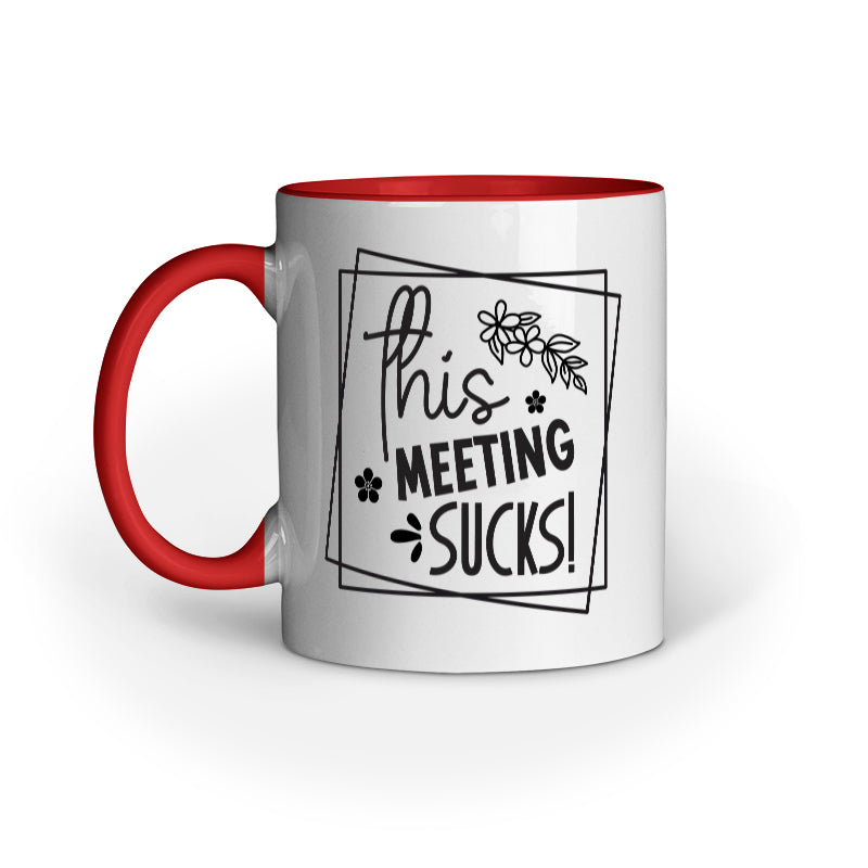 This meeting Sucks Quote Printed Mugs from Creativeya