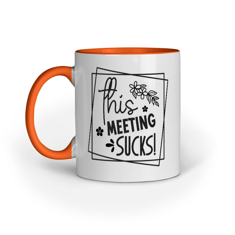 This meeting Sucks Quote Printed Mugs from Creativeya