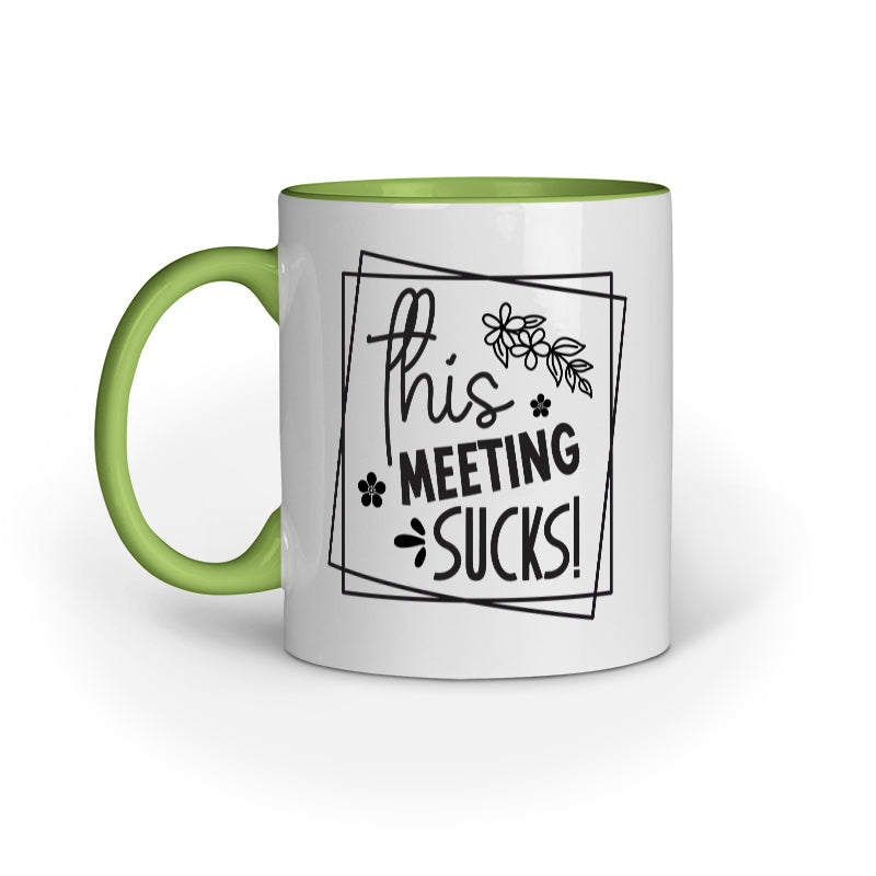 This meeting Sucks Quote Printed Mugs from Creativeya
