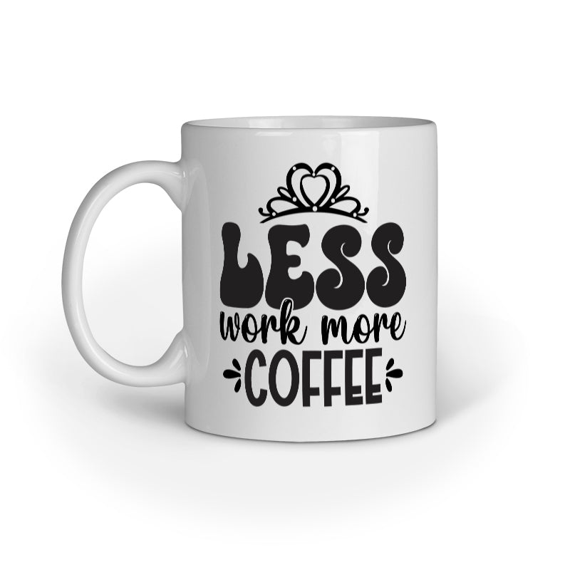 Less Work More Coffee Quote Printed Mugs from Creativeya Secondary image