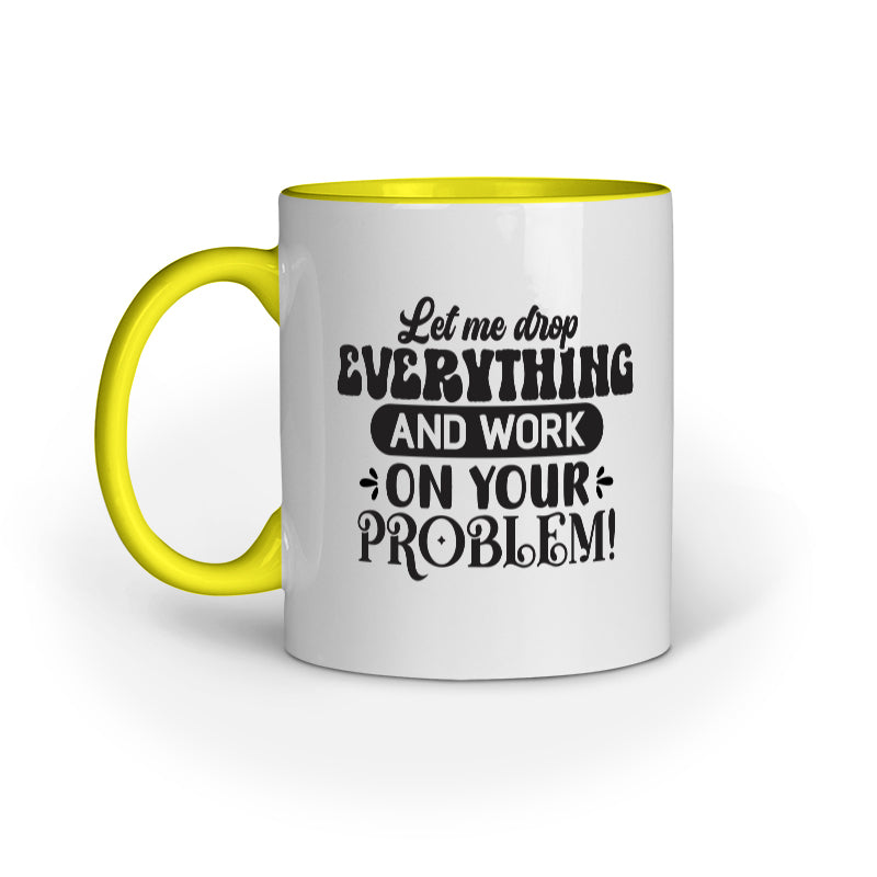 Lets Work on Your Problem Quote Printed Mugs from Creativeya Main image