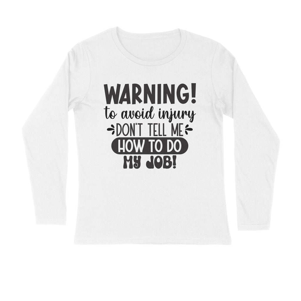 Men's Sarcastic Warning Quote Printed Full Sleeve T Shirt