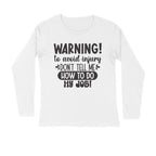 Men's Sarcastic Warning Quote Printed Full Sleeve T Shirt