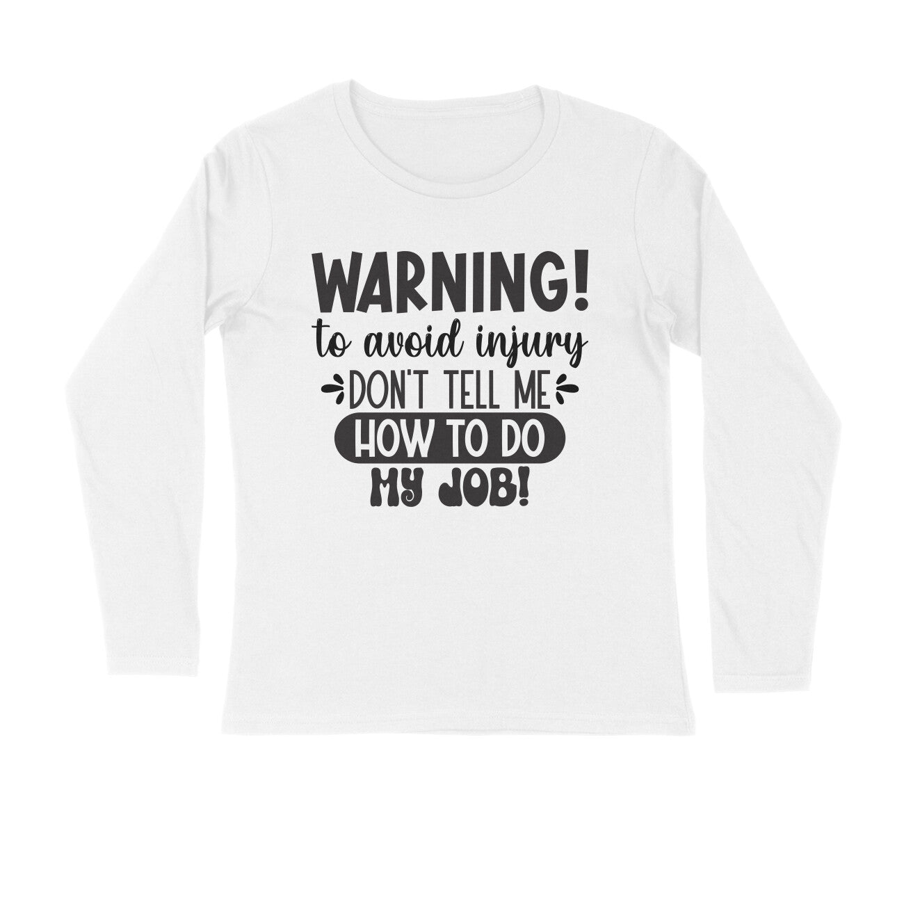 Men's Sarcastic Warning Quote Printed Full Sleeve T Shirt
