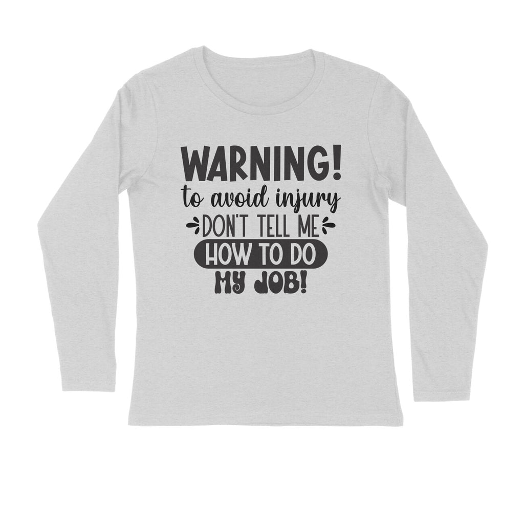 Men's Sarcastic Warning Quote Printed Full Sleeve T Shirt
