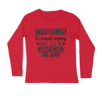 Men's Sarcastic Warning Quote Printed Full Sleeve T Shirt