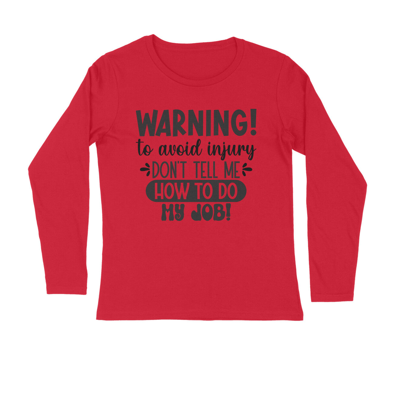 Men's Sarcastic Warning Quote Printed Full Sleeve T Shirt