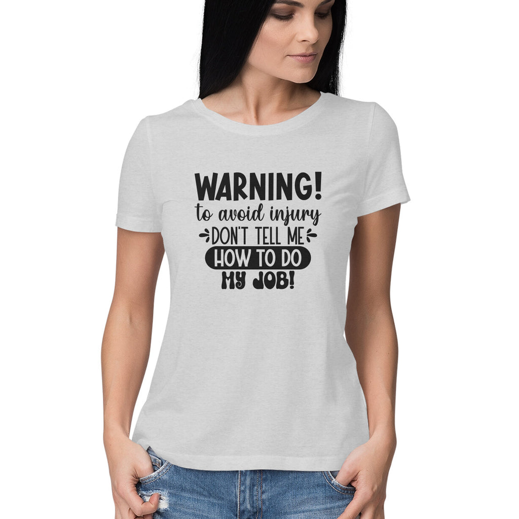 Women's Sarcastic Warning Graphics Printed T-Shirt
