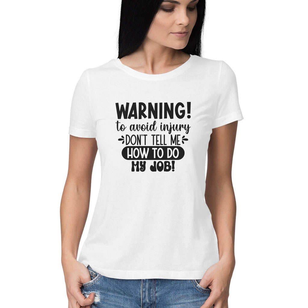 Women's Sarcastic Warning Graphics Printed T-Shirt