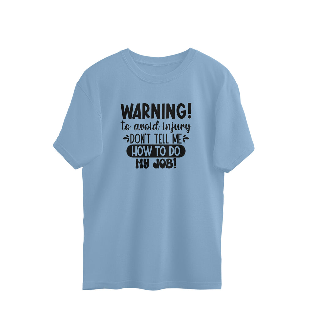 Women's Sarcastic Warning Graphics Printed Oversized T-Shirt