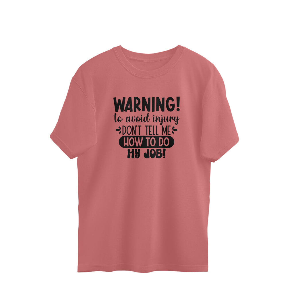 Women's Sarcastic Warning Graphics Printed Oversized T-Shirt