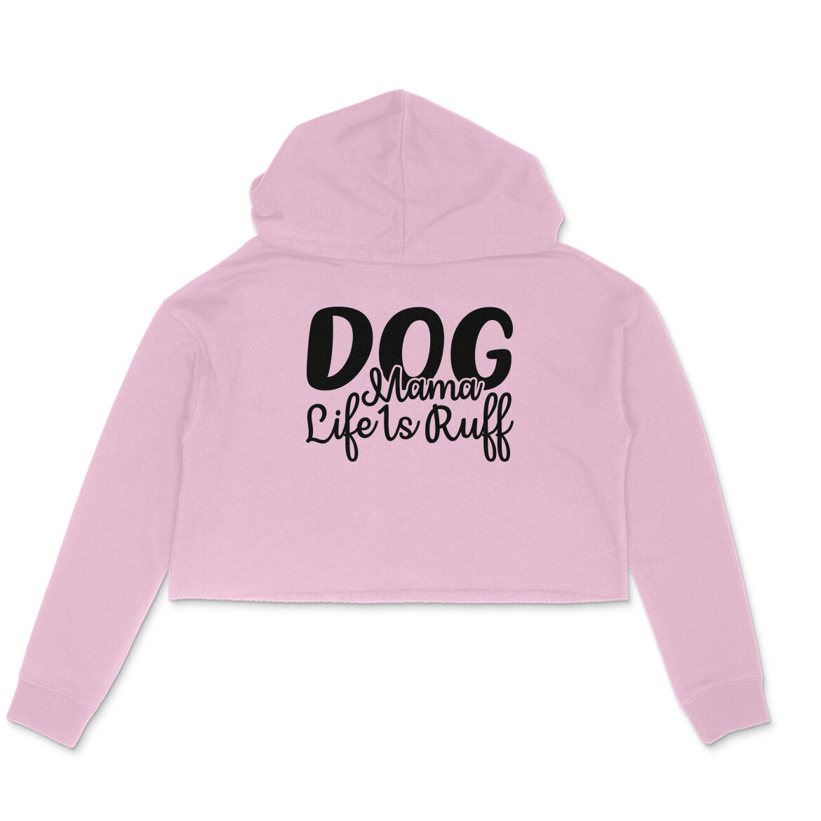 Women's Dog Mamma Life is Rough Graphics Printed Crop Hoodies Main image