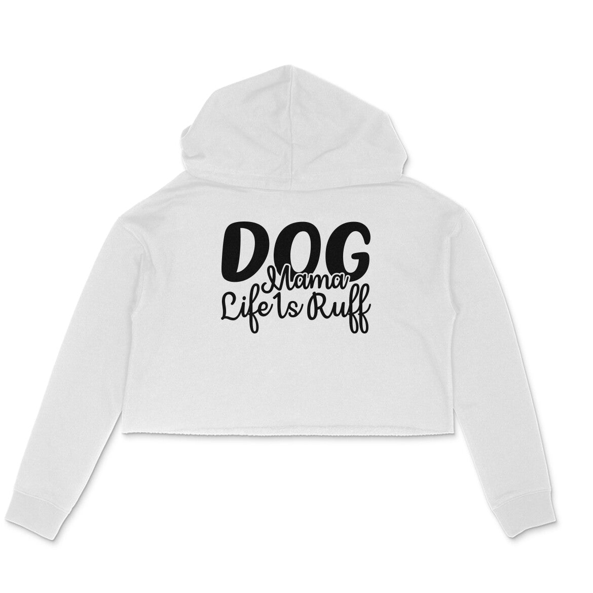 Women's Dog Mamma Life is Rough Graphics Printed Crop Hoodies