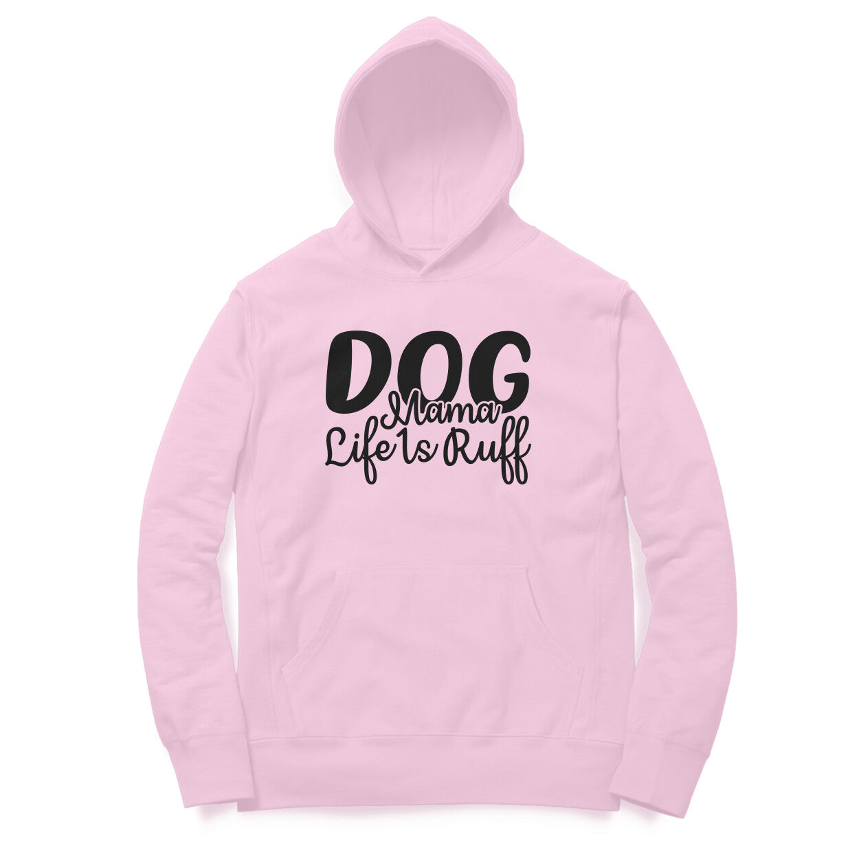 Women's Dog Mamma Life is Rough Graphics Printed Hoodies