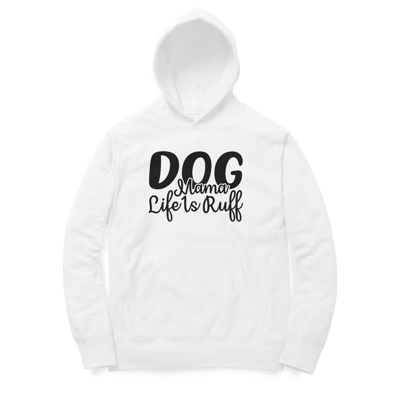 Women's Dog Mamma Life is Rough Graphics Printed Hoodies
