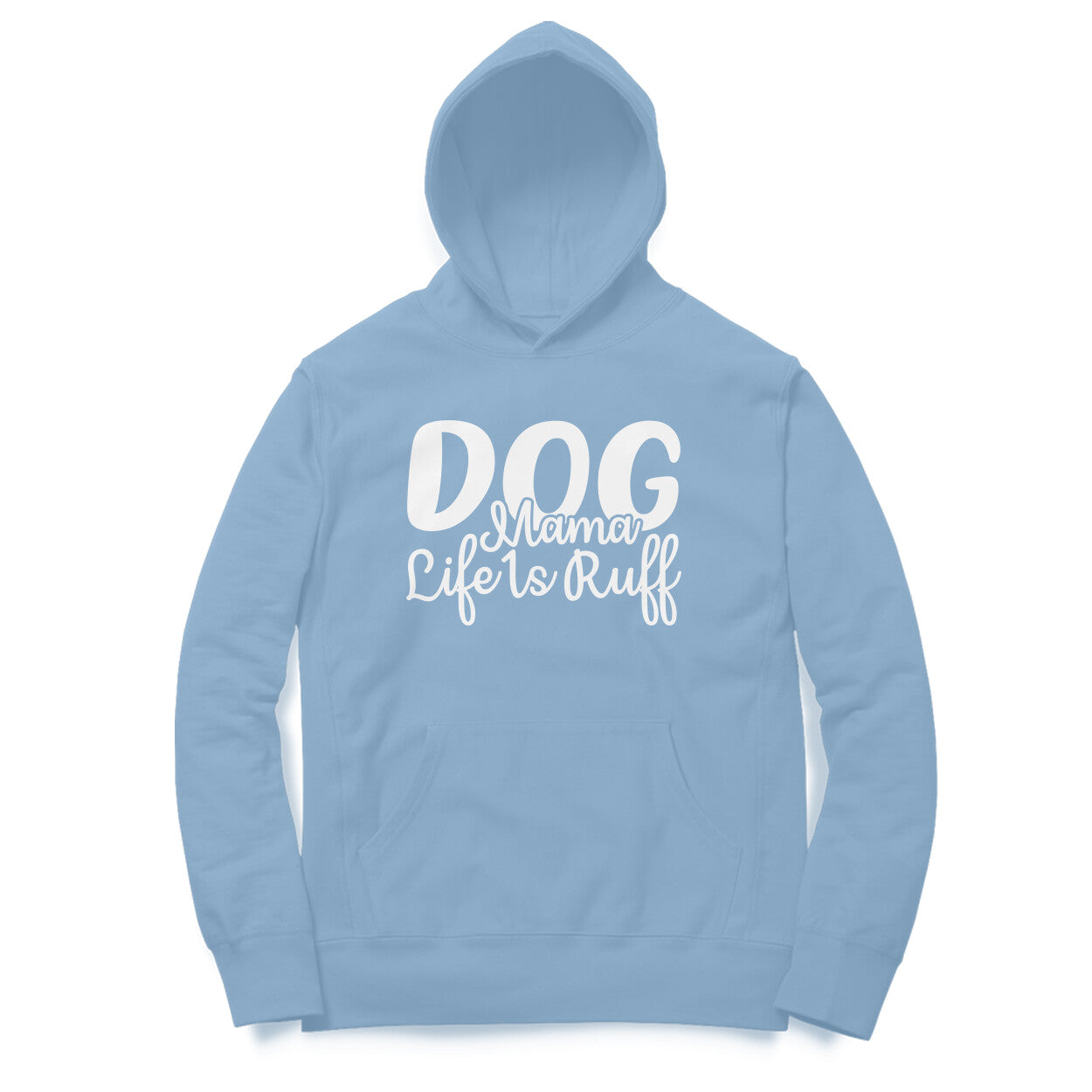 Women's Dog Mamma Life is Rough Graphics Printed Hoodies