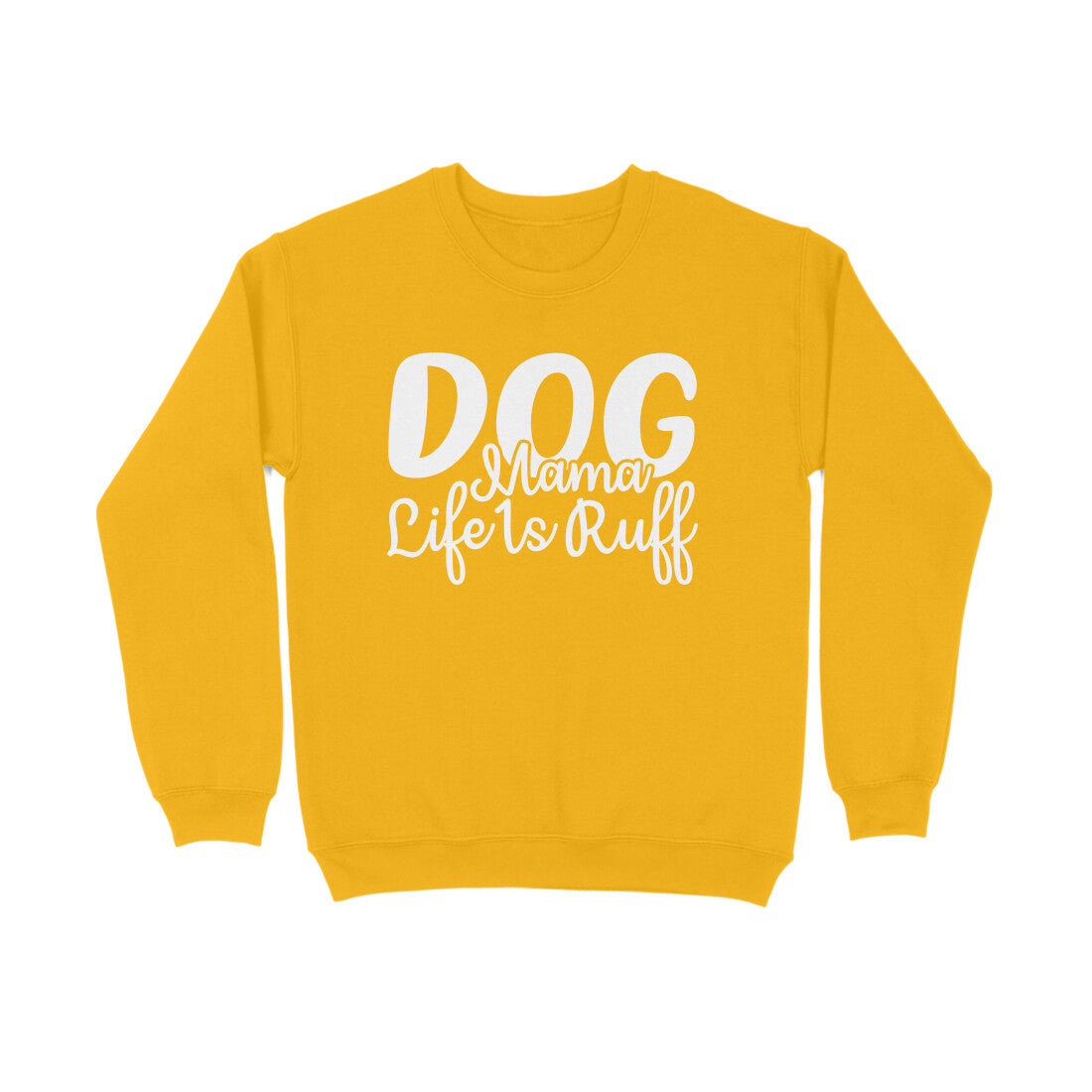 Women's Dog Mamma Life is Rough Graphics Printed Sweatshirts