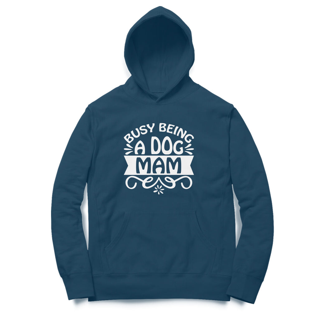 Women's Busy Being A Dog Mam Graphics Printed Hoodies