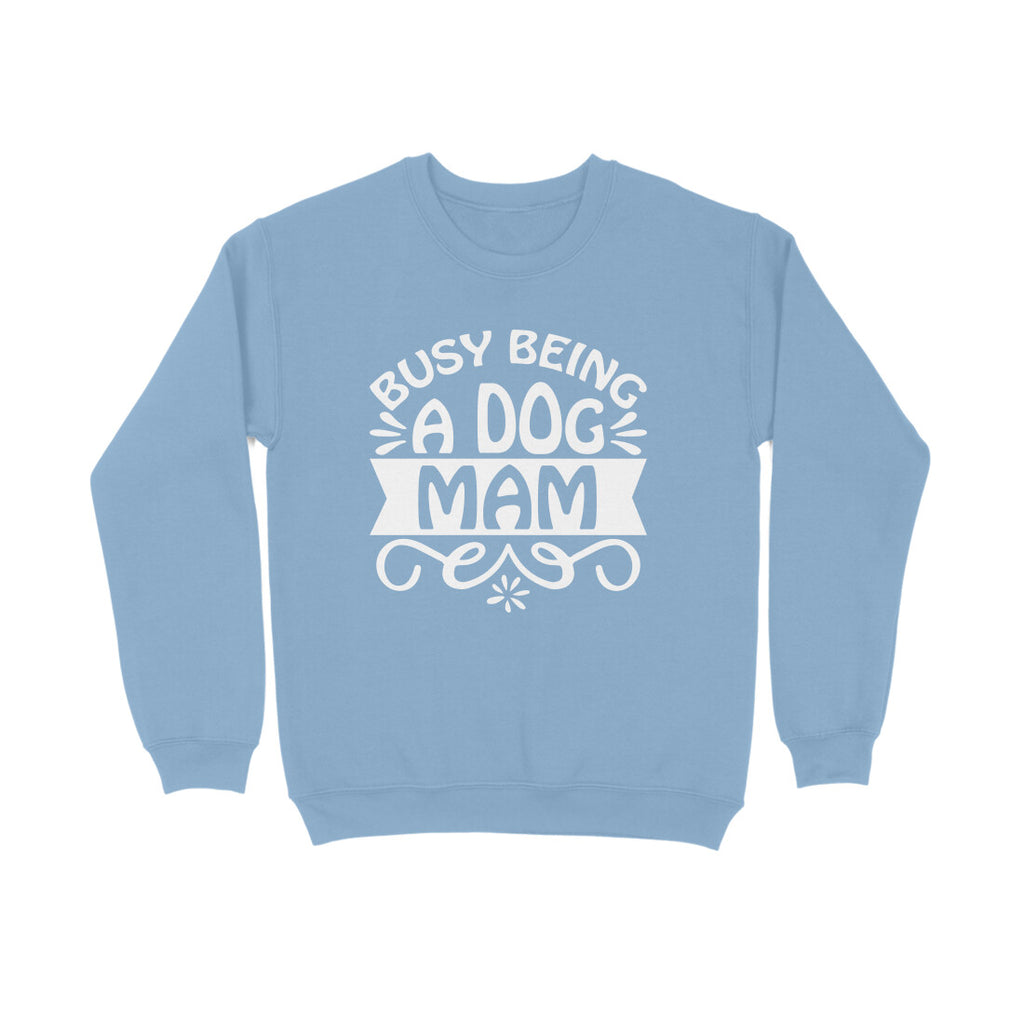 Women's Busy Being A Dog Mam Graphics Printed Sweatshirts
