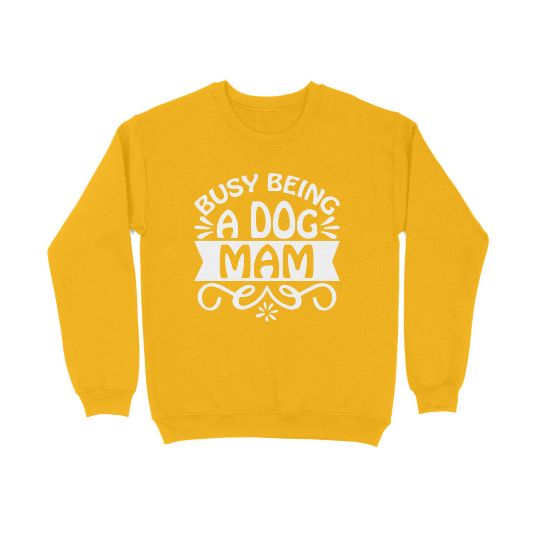 Women's Busy Being A Dog Mam Graphics Printed Sweatshirts