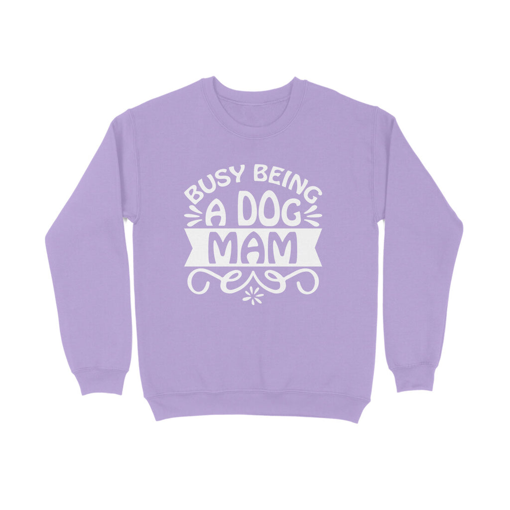 Women's Busy Being A Dog Mam Graphics Printed Sweatshirts