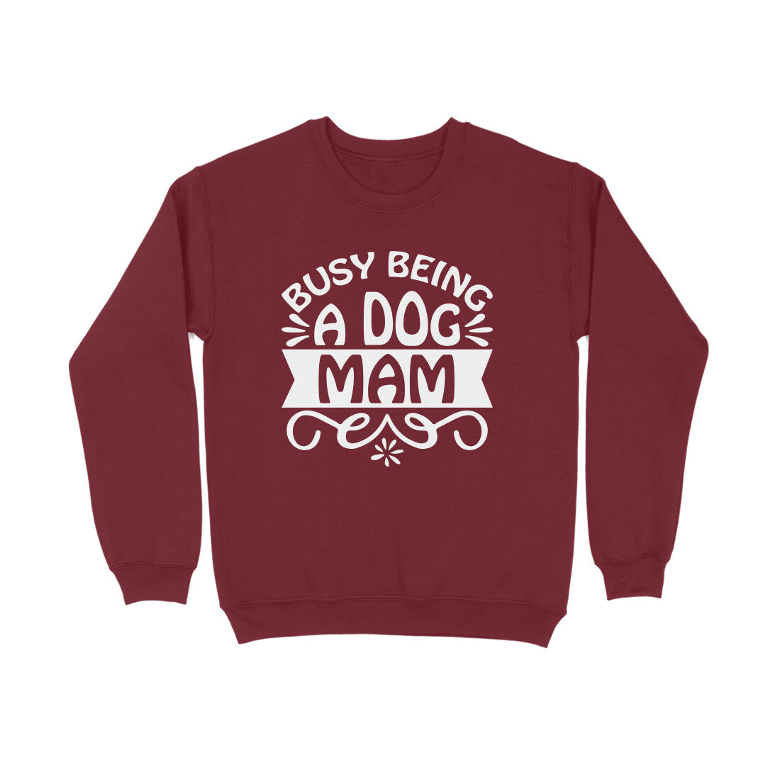 Women's Busy Being A Dog Mam Graphics Printed Sweatshirts
