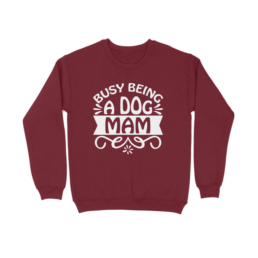 Women's Busy Being A Dog Mam Graphics Printed Sweatshirts