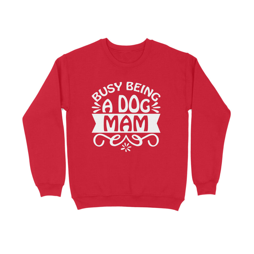 Women's Busy Being A Dog Mam Graphics Printed Sweatshirts