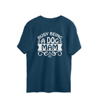 Women's Busy Being A Dog Mam Graphics Printed Oversized T-Shirt