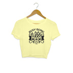 Women's Busy Being A Dog Mam Graphics Printed Crop Tops