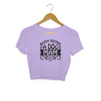 Women's Busy Being A Dog Mam Graphics Printed Crop Tops