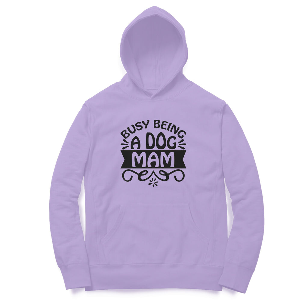 Women's Busy Being A Dog Mam Graphics Printed Hoodies