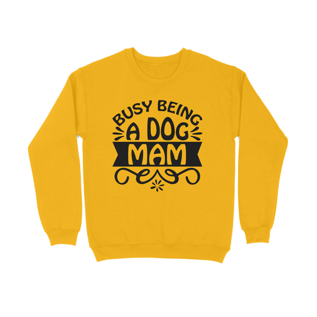 Women's Busy Being A Dog Mam Graphics Printed Sweatshirts