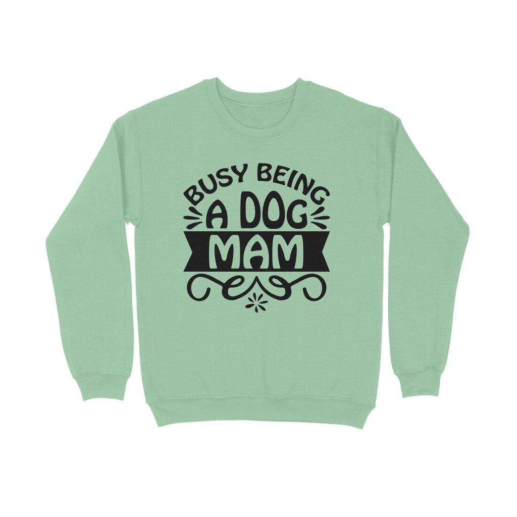 Women's Busy Being A Dog Mam Graphics Printed Sweatshirts