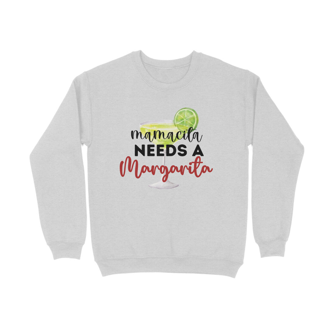 Women's Mama needs Margarita Graphics Printed Sweatshirts