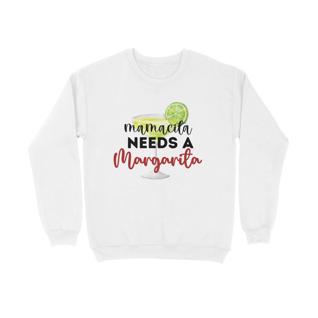 Women's Mama needs Margarita Graphics Printed Sweatshirts