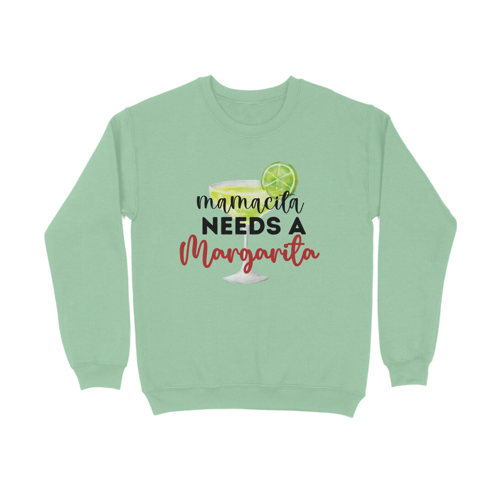 Women's Mama needs Margarita Graphics Printed Sweatshirts