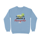 Women's Mama needs Margarita Graphics Printed Sweatshirts
